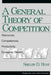 A General Theory of Competition: Resources, Competences, Productivity, Economic Growth by Shelby D. Hunt