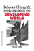 Behavior Change and Public Health in the Developing World by John P. Elder