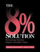 The 8% Solution: Preventing Serious, Repeat Juvenile Crime by Michael Allen Schumacher