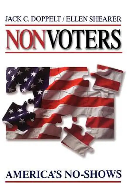 Nonvoters: America's No-Shows by Jack C. Doppelt