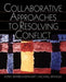 Collaborative Approaches to Resolving Conflict by Myra Warren Isenhart