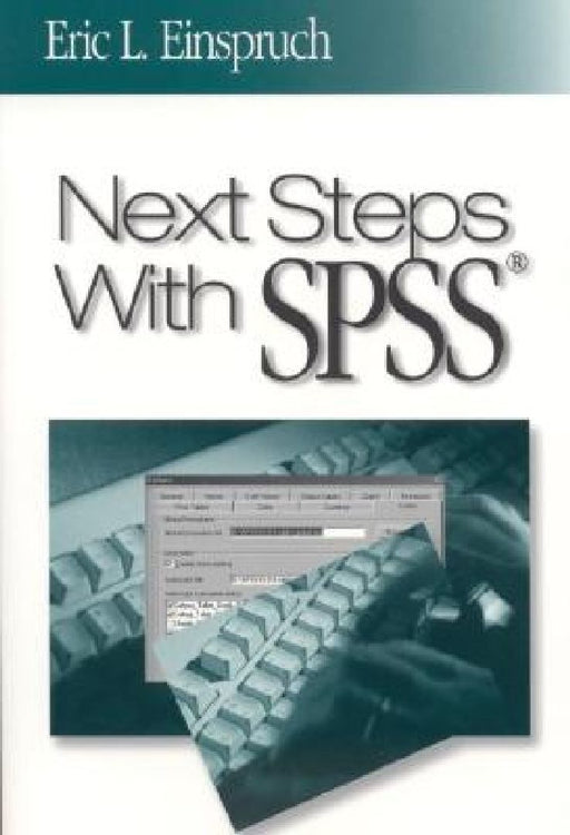 Next Steps with SPSS  by Eric L. Einspruch