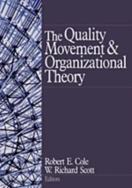 Quality Movement and Organization Theory by Robert E. Cole