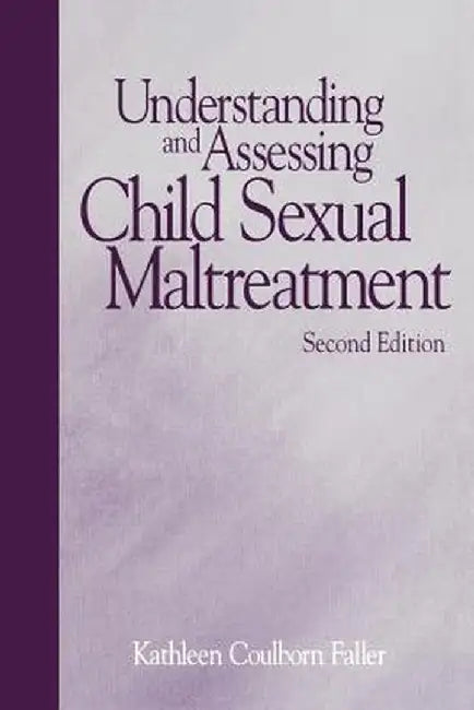 Understanding and Assessing Child Sexual Maltreatment by Kathleen Coulborn Faller