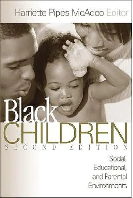 Black Children: Social, Educational, and Parental Environments by Harriette Pipes McAdoo