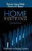 Home Visiting: Procedures for Helping Families by Barbara Hanna Wasik, Donna M. Bryant