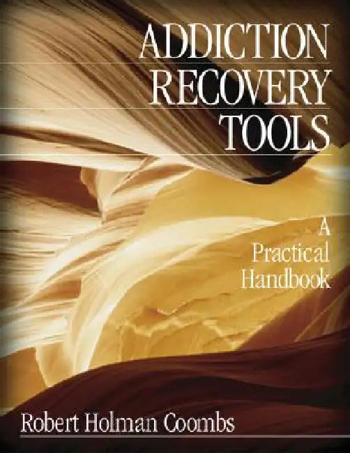 Addiction Recovery Tools: A Practical Handbook by Robert H. Coombs