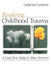 Resolving Childhood Trauma: A Long-Term Study of Abuse Survivors by Catherine Cameron