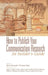 How to Publish Your Communication Research: An Insider's Guide by Alison Alexander, W. James Potter
