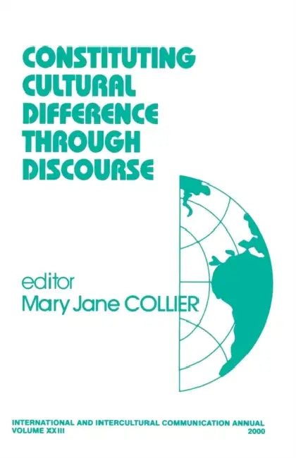 Constituting Cultural Difference Through Discourse by Mary Jane Collier