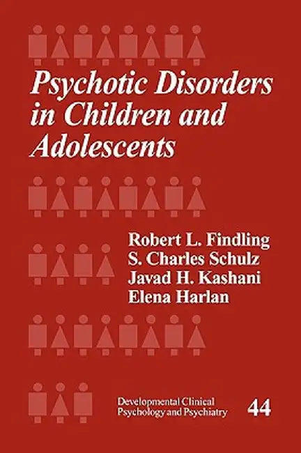 Psychotic Disorders in Children and Adolescents by Robert Findling