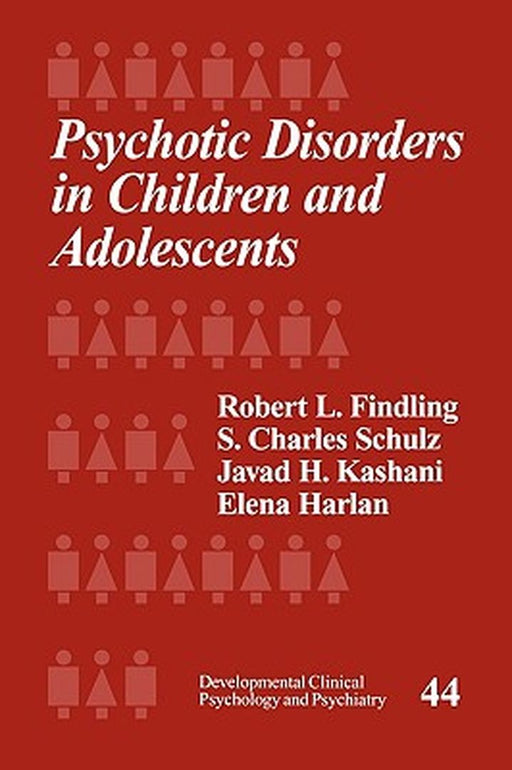 Psychotic Disorders in Children and Adolescents by Robert Findling