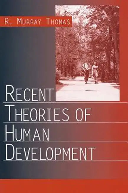 Recent Theories of Human Development by R. Murray Thomas