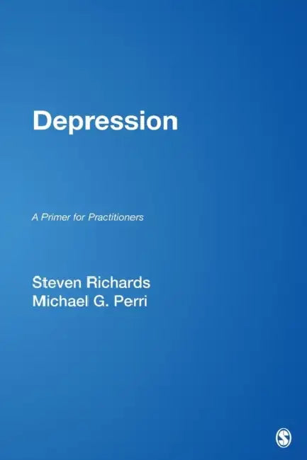 Depression: A Primer for Practitioners by Steven Richards, Michael G. Perri
