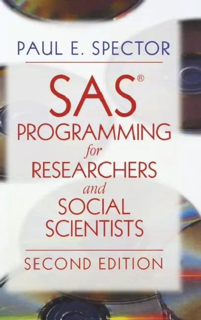 SAS Programming for Researchers and Social Scientists by Paul E. Spector