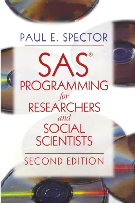 SAS Programming for Researchers and Social Scientists by Paul E. Spector