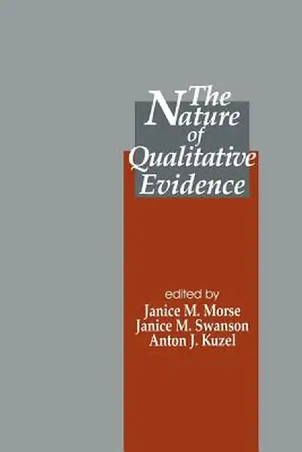 The Nature of Qualitative Evidence by Janice M. Morse