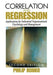 Correlation and Regression: Applications for Industrial Organizational Psychology and Management by Philip Bobko