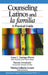 Counseling Latinos and La Familia: A Practical Guide by Santiago-Rivera, Patricia Arrendondo, Maritza Gallardo-Cooper