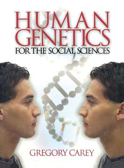Human Genetics for the Social Sciences by Gregory Carey