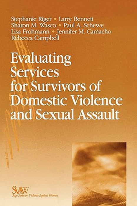 Evaluating Services for Survivors of Domestic Violence and Sexual Assault by Stephanie Riger