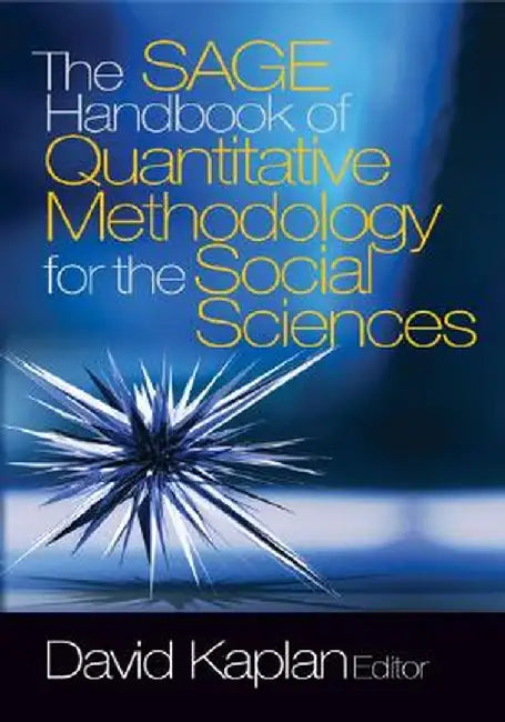 The SAGE Handbook of Quantitative Methodology for the Social Sciences by David Kaplan