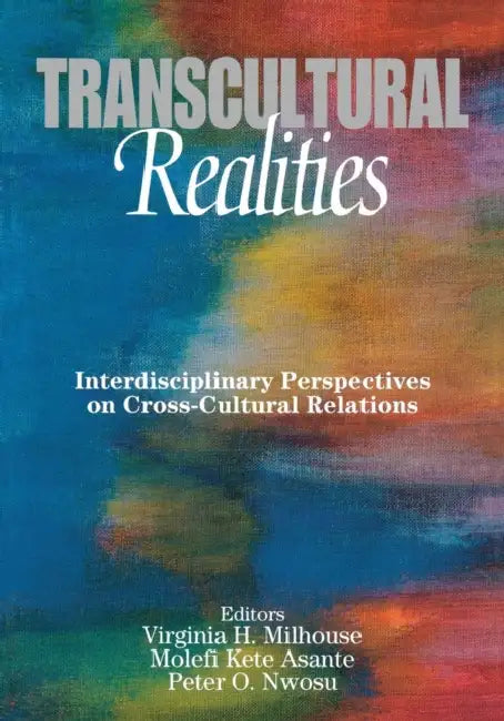 Transcultural Realities: Interdisciplinary Perspectives on Cross-Cultural Relations by Virginia H. Milhouse, Molefi Kete Asante, Nwosu