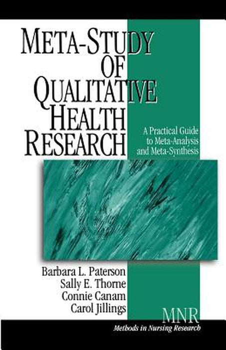 Meta-Study of Qualitative Health Research: A Practical Guide to Meta-Analysis and Meta-Synthesis by Barbara L. Paterson