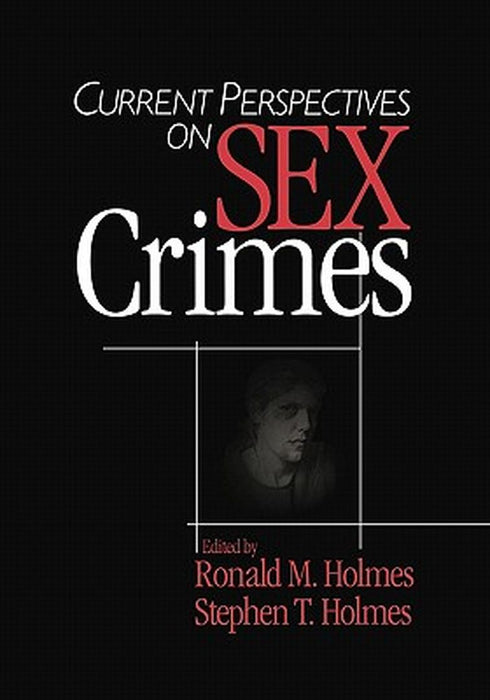 Current Perspectives on Sex Crimes by Ronald M. Holmes