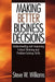 Making Better Business Decisions: Understanding and Improving Critical Thinking and Problem-Solving Skills by Steve W. Williams