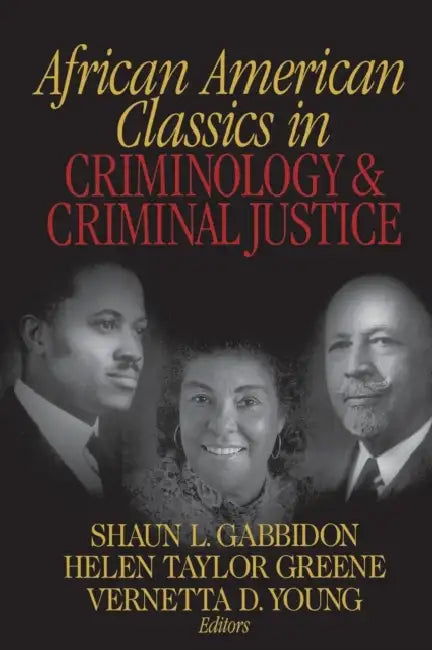 African American Classics in Criminology and Criminal Justice by Shaun L. Gabbidon, Helen Taylor Greene, Vernetta D. Young