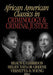 African American Classics in Criminology and Criminal Justice by Gabbidon