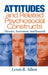 Attitudes and Related Psychosocial Constructs: Theories, Assessment, and Research by Lewis Aiken
