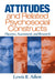 Attitudes and Related Psychosocial Constructs: Theories, Assessment, and Research by Lewis Aiken