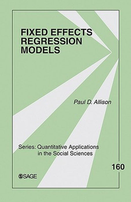 Fixed Effects Regression Models by Paul D. Allison