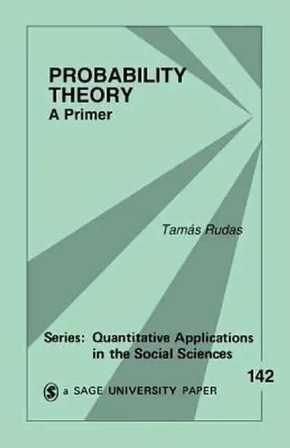 Probability Theory: A Primer by Tamas Rudas