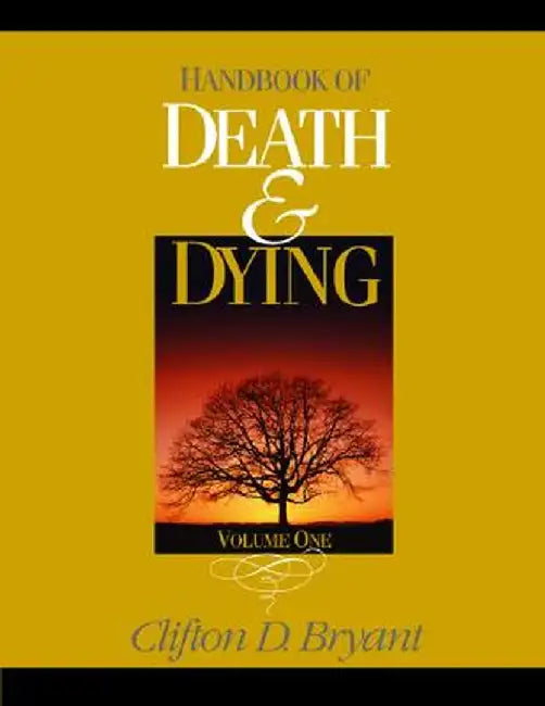 Handbook of Death and Dying by Clifton D (Dow)