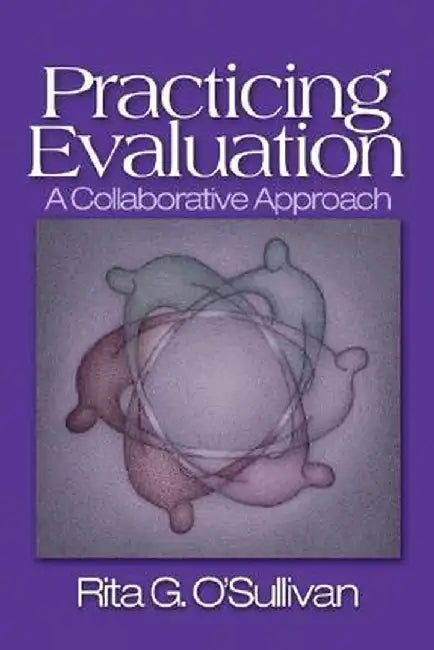 Practicing Evaluation: A Collaborative Approach by Rita G