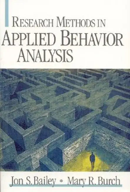 Research Methods in Applied Behavior Analysis by Jon S