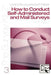 How to Conduct Self-Administered and Mail Surveys by Linda Bourque