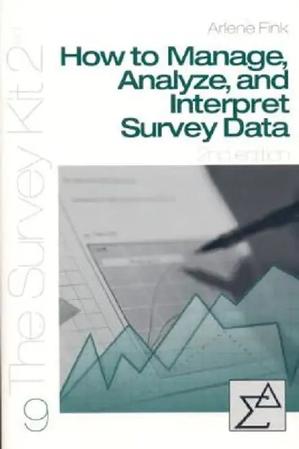 How to Manage, Analyze, and Interpret Survey Data by Arlene