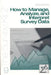 How to Manage, Analyze, and Interpret Survey Data by Arlene
