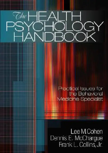 The Health Psychology Handbook by Lee M. Cohen, Dennis E. McChargue, Frank L. Collins
