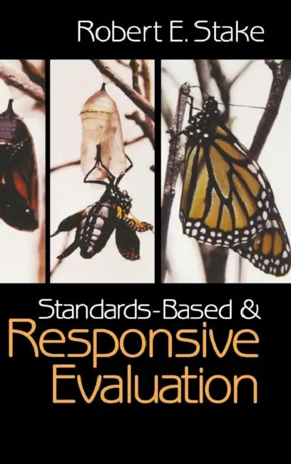 Standards-Based and Responsive Evaluation by Robert E. Stake
