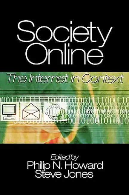 Society Online: The Internet in Context by Steve Jones