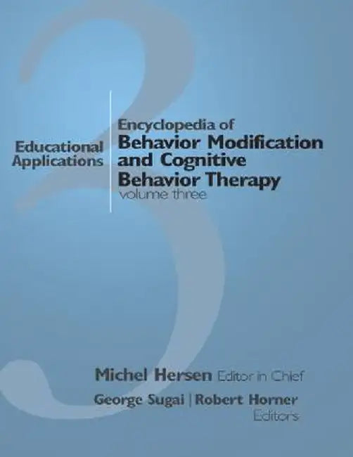 Encyclopedia of Behavior Modification and Cognitive Behavior Therapy by Michel