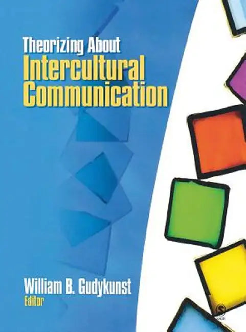 Theorizing about Intercultural Communication by William B. Gudykunst