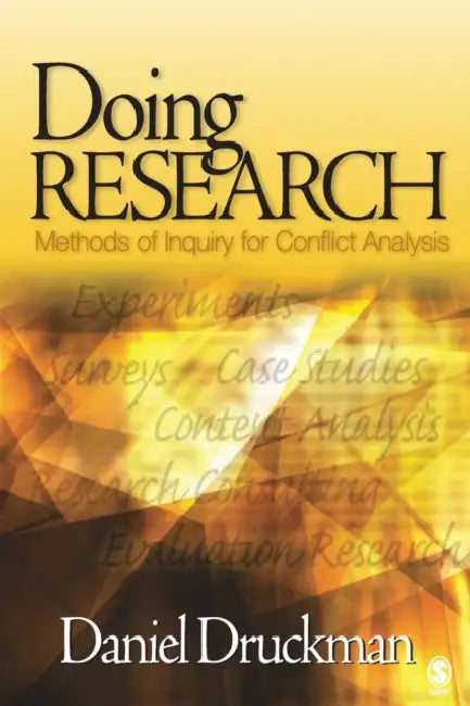 Doing Research: Methods of Inquiry for Conflict Analysis by Daniel Druckman