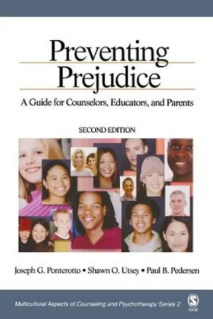 Preventing Prejudice: A Guide for Counselors, Educators, and Parents by Joseph G. Ponterotto