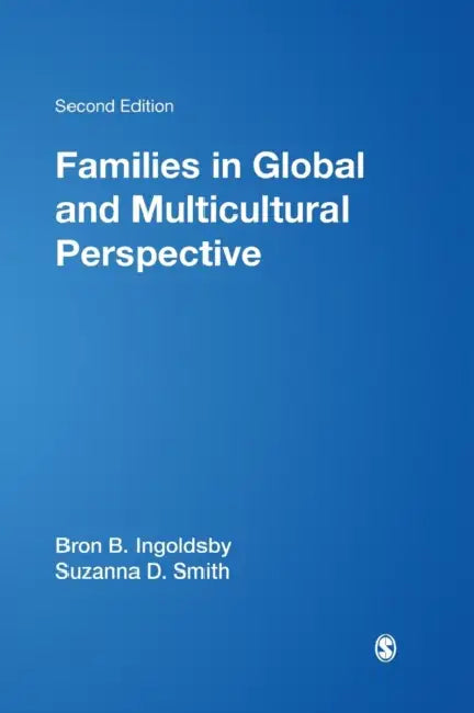 Families in Global and Multicultural Perspective by Bron B. Ingoldsby, Suzanna D. Smith